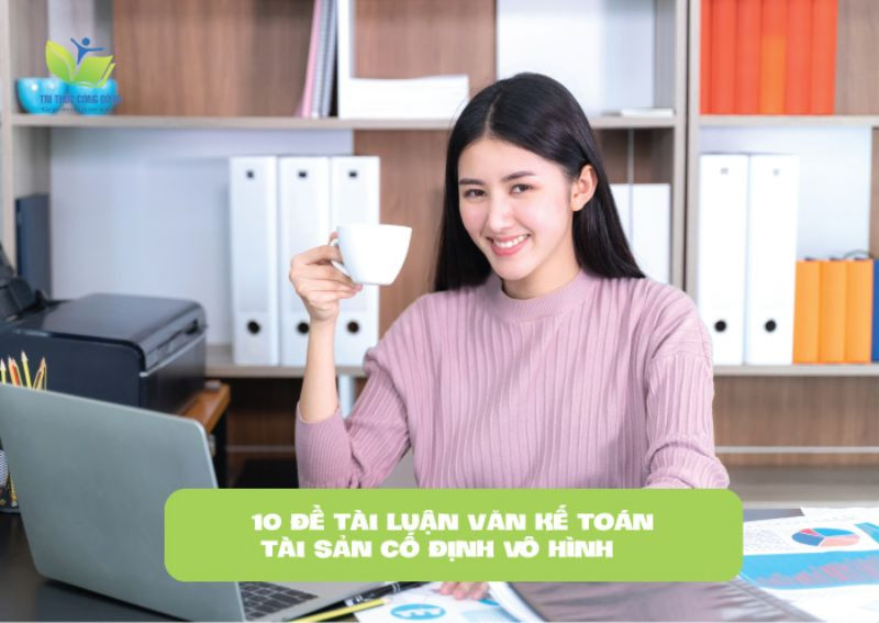 10 đề tài luận văn kế toán tài sản cố định vô hình 10 đề tài luận văn kế toán tài sản cố định vô hình