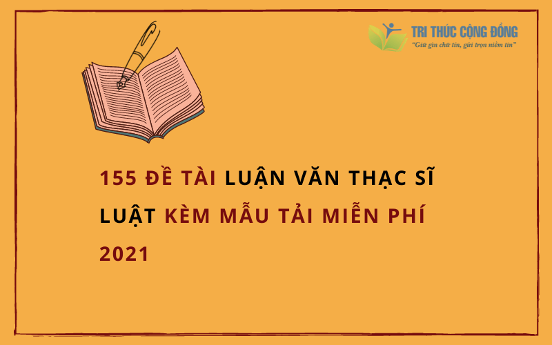155 đề tài luận văn thạc sĩ luật kèm mẫu tải miễn phí 