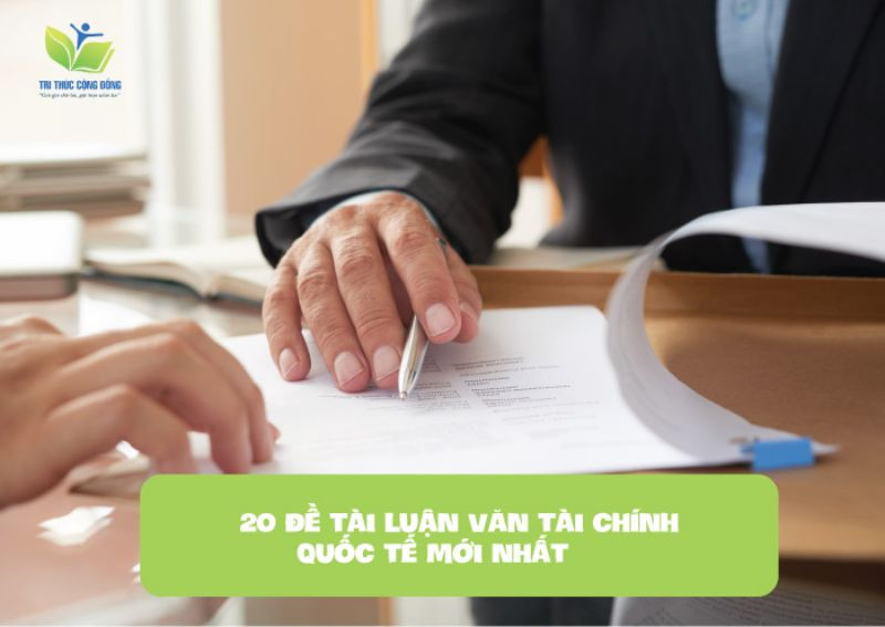 20 đề tài luận văn tài chính quốc tế mới nhất 20 đề tài luận văn tài chính quốc tế mới nhất