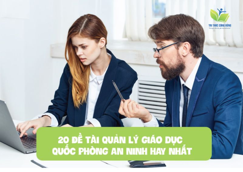 20 đề tài quản lý giáo dục quốc phòng an ninh hay nhất 20 đề tài quản lý giáo dục quốc phòng an ninh hay nhất
