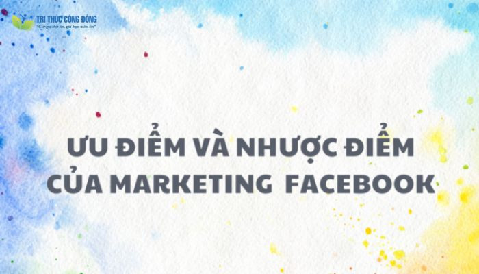 Đặc điểm của marketing facebook Đặc điểm của marketing facebook