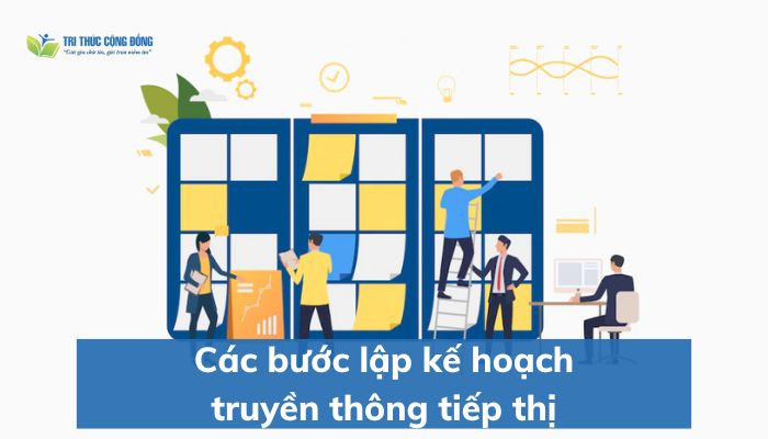 Các bước lập kế hoạch truyền thông tiếp thị Các bước lập kế hoạch truyền thông tiếp thị
