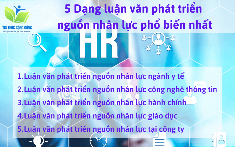 5 dạng luận văn phát triển nguồn nhân lực phổ biến nhất 5 dạng luận văn phát triển nguồn nhân lực phổ biến nhất