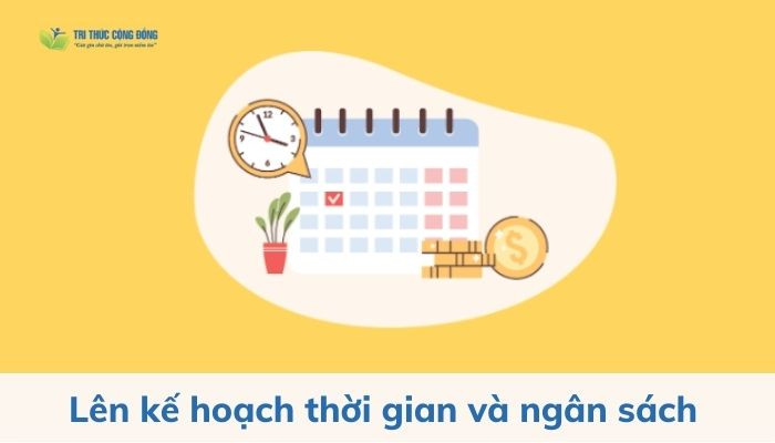 Lên kế hoạch thời gian và ngân sách Lên kế hoạch thời gian và ngân sách