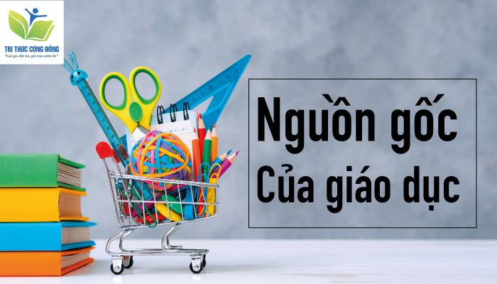 Ảnh 2: Nguồn gốc của giáo dục Ảnh 2: Nguồn gốc của giáo dục