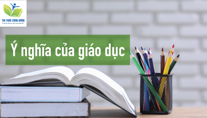 Ảnh 3: Ý nghĩa của giáo dục Ảnh 3: Ý nghĩa của giáo dục