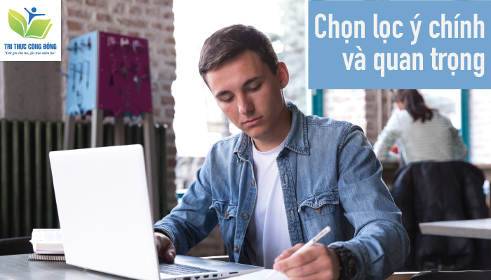 Chọn lọc ý chính và quan trọng Chọn lọc ý chính và quan trọng