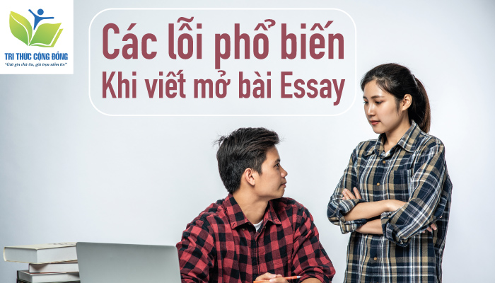 Các lỗi phổ biến khi viết mở bài essay