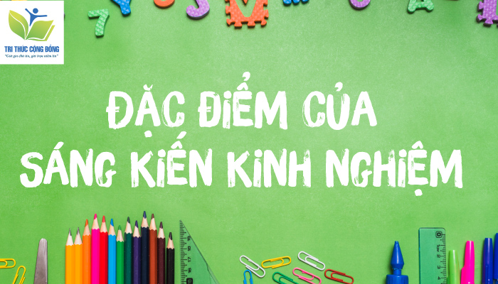 Hình ảnh Đặc điểm của sáng kiến kinh nghiệm