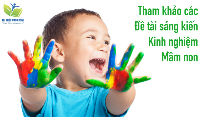 Hình ảnh Tham khảo các đề tài sáng kiến kinh nghiệm mầm non
