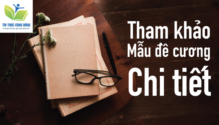 Tham khảo mẫu đề cương chi tiết Tham khảo mẫu đề cương chi tiết