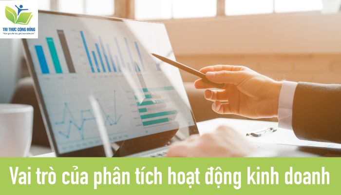 Vai trò của phân tích hoạt động kinh doanh