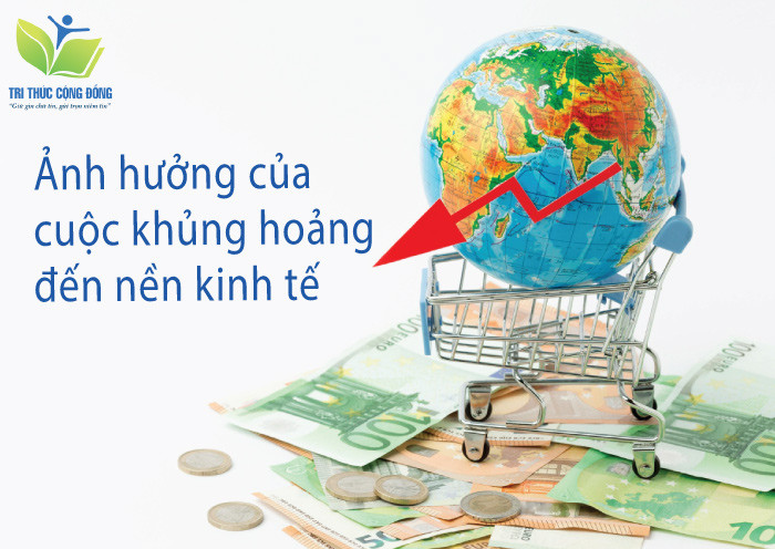 Ảnh hưởng của cuộc khủng hoảng đến nền kinh tế Ảnh hưởng của cuộc khủng hoảng đến nền kinh tế