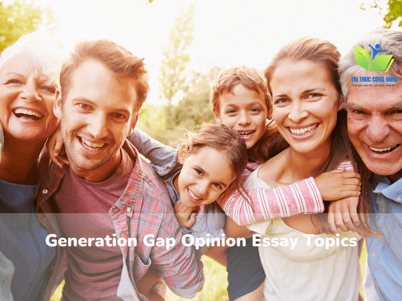 Bài generation gap opinion essay được ưa thích nhất Bài generation gap opinion essay được ưa thích nhất