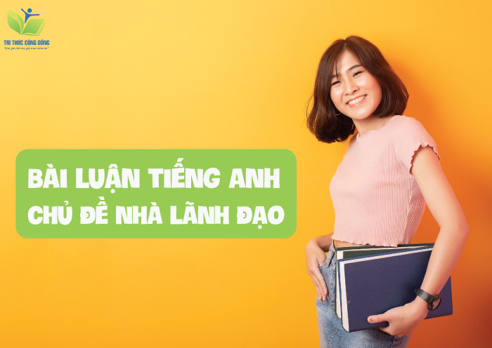 Bài luận tiếng anh chủ đề nhà lãnh đạo
