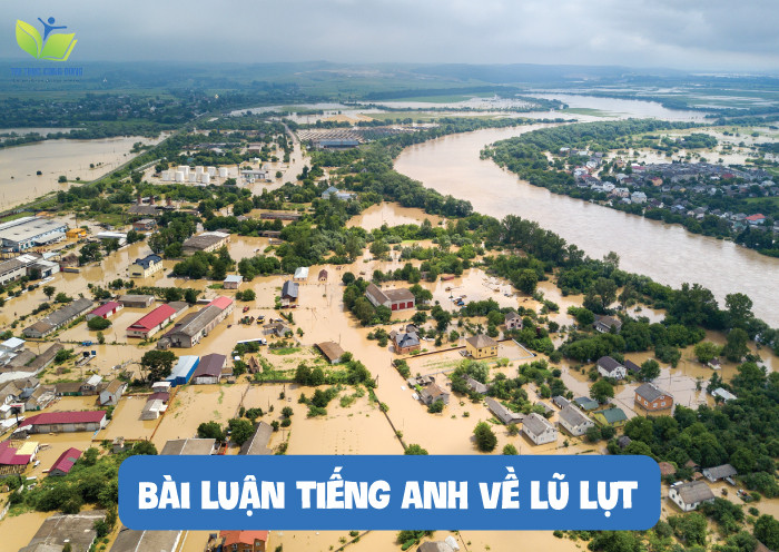 Bài luận tiếng Anh về lũ lụt Bài luận tiếng Anh về lũ lụt