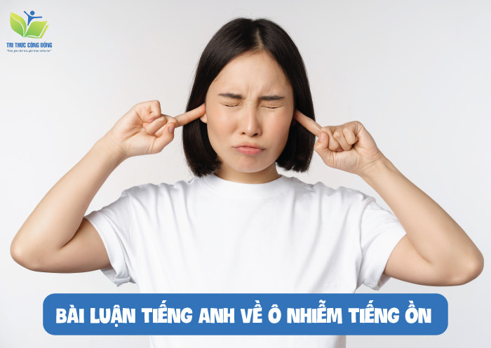 Bài luận tiếng anh về ô nhiễm tiếng ồn Bài luận tiếng anh về ô nhiễm tiếng ồn
