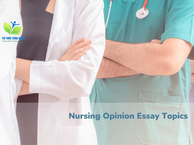 Bài nursing opinion essay xuất sắc nhất Bài nursing opinion essay xuất sắc nhất