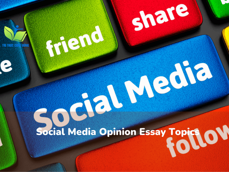 Bài social media opinion essay hay nhất Bài social media opinion essay hay nhất