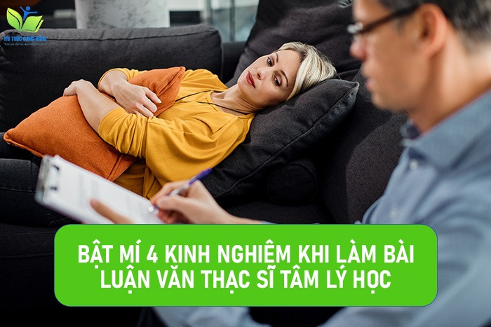 Bật mí 4 kinh nghiệm khi làm bài luận văn thạc sĩ tâm lý học Bật mí 4 kinh nghiệm khi làm bài luận văn thạc sĩ tâm lý học