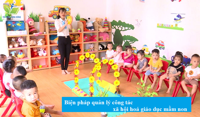 Biện pháp quản lý công tác xã hội hoá giáo dục mầm non Biện pháp quản lý công tác xã hội hoá giáo dục mầm non
