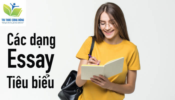 Các dạng essay tiêu biểu Các dạng essay tiêu biểu