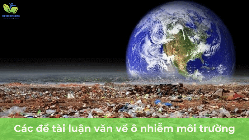 Các đề tài luận văn về ô nhiễm môi trường Các đề tài luận văn về ô nhiễm môi trường