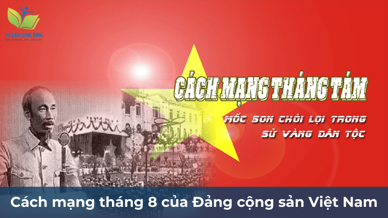 Cách mạng tháng 8 của Đảng cộng sản Việt Nam Cách mạng tháng 8 của Đảng cộng sản Việt Nam