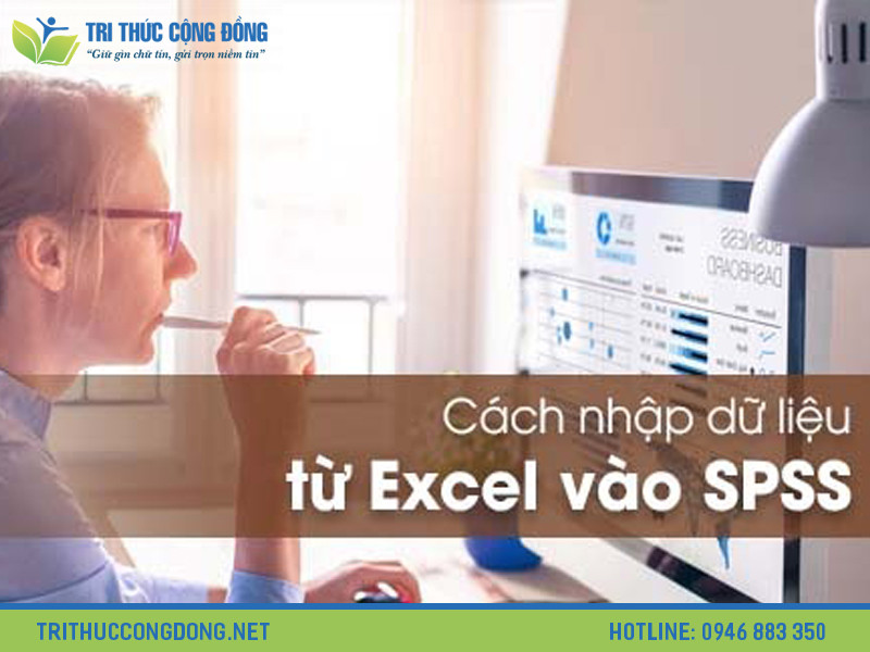 Lợi ích của việc sử dụng SPSS để phân tích dữ liệu nhập từ Excel Lợi ích của việc sử dụng SPSS để phân tích dữ liệu nhập từ Excel