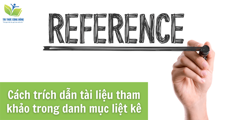 Cách trích dẫn tài liệu tham khảo trong danh mục liệt kê Cách trích dẫn tài liệu tham khảo trong danh mục liệt kê