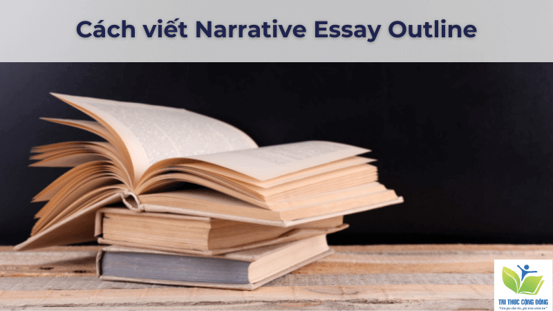 Cách viết Narrative Essay Outline Cách viết Narrative Essay Outline
