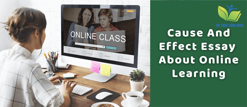 Cause and effect essay about Online learning Cause and effect essay about Online learning