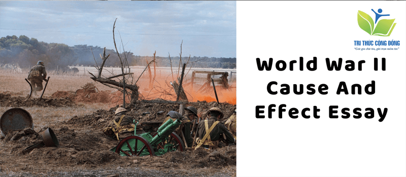 Cause and effect essay about World War II Cause and effect essay about World War II