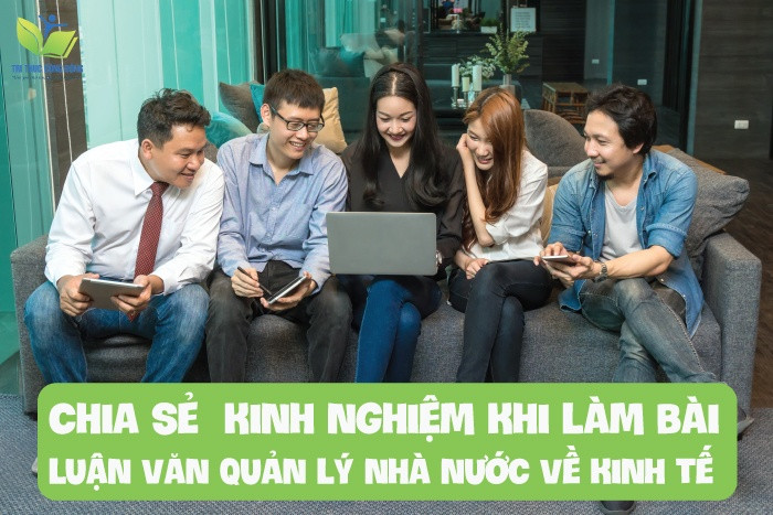 Chia sẻ kinh nghiệm khi làm bài luận văn quản lý nhà nước về kinh tế Chia sẻ kinh nghiệm khi làm bài luận văn quản lý nhà nước về kinh tế