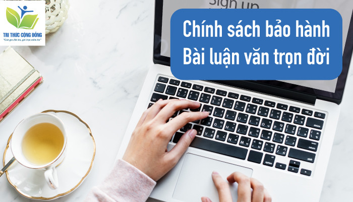 Chính sách bảo hành bài luận văn trọn đời