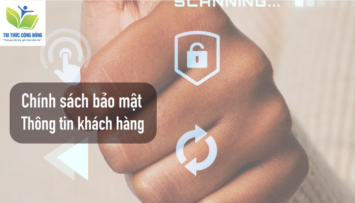 Chính sách bảo mật thông tin khách hàng