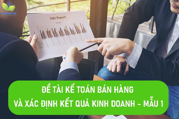 Đề tài kế toán bán hàng và xác định kết quả kinh doanh - Mẫu 1
