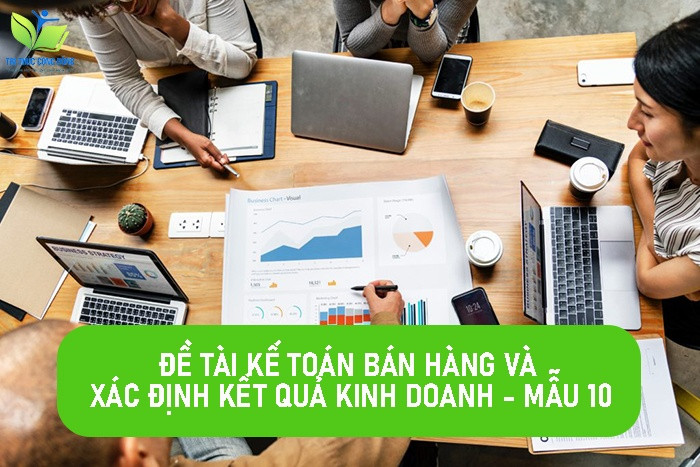 Đề tài kế toán bán hàng và xác định kết quả kinh doanh - Mẫu 10