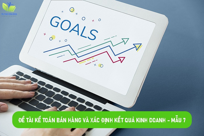 Đề tài kế toán bán hàng và xác định kết quả kinh doanh - Mẫu 7
