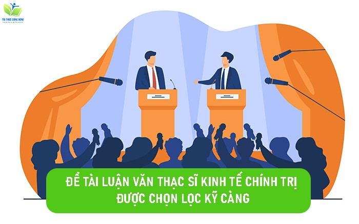 Đề tài luận văn thạc sĩ kinh tế chính trị Đề tài luận văn thạc sĩ kinh tế chính trị