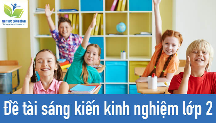 Đề tài sáng kiến kinh nghiệm lớp 2 Đề tài sáng kiến kinh nghiệm lớp 2