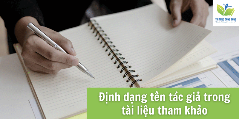 Định dạng tên tác giả trong tài liệu tham khảo Định dạng tên tác giả trong tài liệu tham khảo