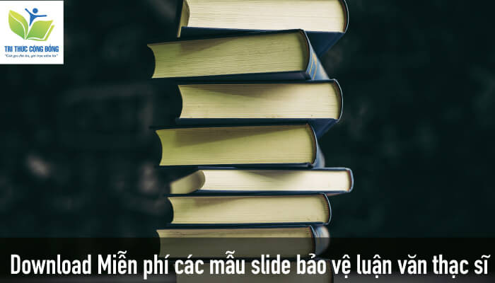 Download Miễn phí các mẫu slide bảo vệ luận văn thạc s