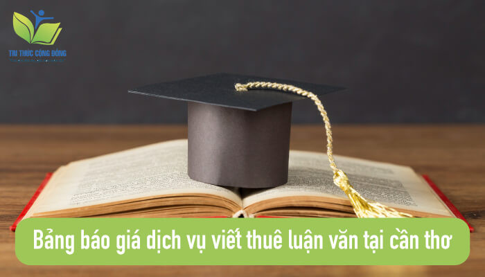 Giá dịch vụ viết thuê luận văn tại Cần Thơ Giá dịch vụ viết thuê luận văn tại Cần Thơ