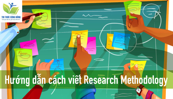 Hướng dẫn cách viết research methodology Hướng dẫn cách viết research methodology
