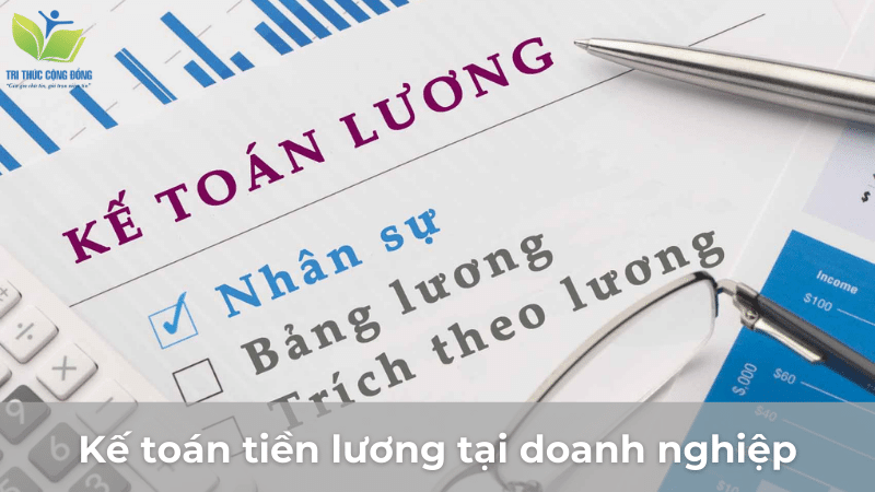 Kế toán tiền lương tại doanh nghiệp