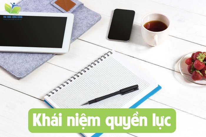 Khái niệm quyền lực Khái niệm quyền lực