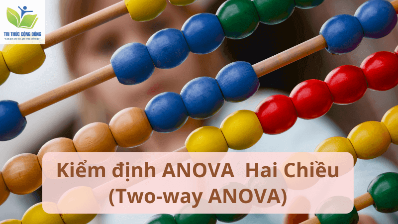 Phân tích ANOVA hai chiều Phân tích ANOVA hai chiều