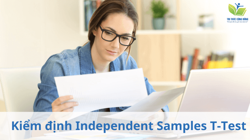 Kiểm định Independent Samples T-Test Kiểm định Independent Samples T-Test