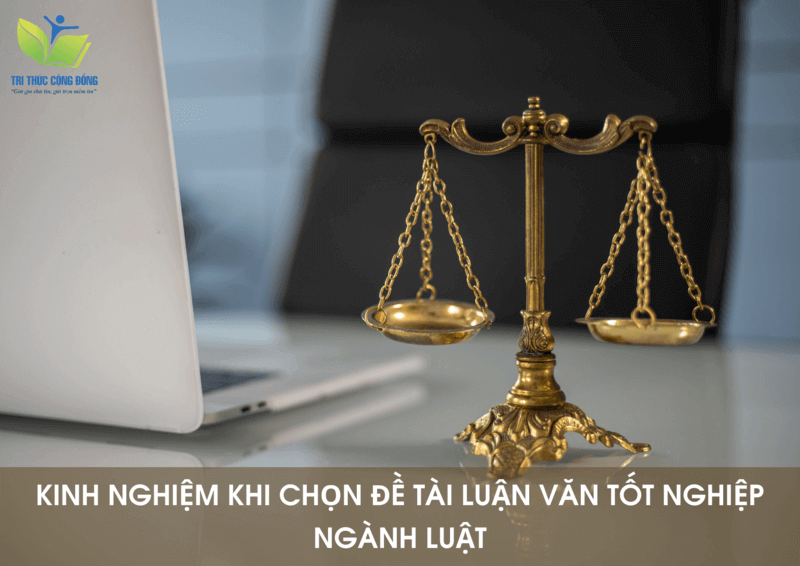 10 lời khuyên khi chọn đề tài luận văn tốt nghiệp ngành Luật